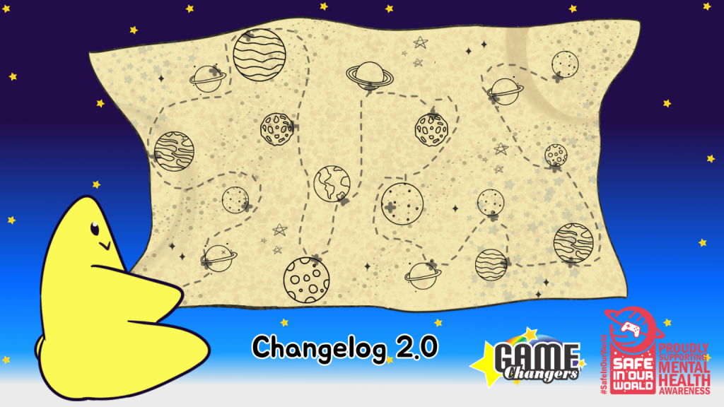 A small star clinging to a large map of the cosmos, with Changelog 2.0, the Safe In Our World logo and the Game Changer logo.