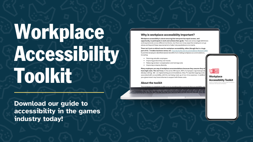 Promotional graphic for Workplace Accessibility Toolkit by Safe In Our World, showing the document on a mock up laptop or mobile phone screen, with text "Download our guide to accessibility in the games industry today!"