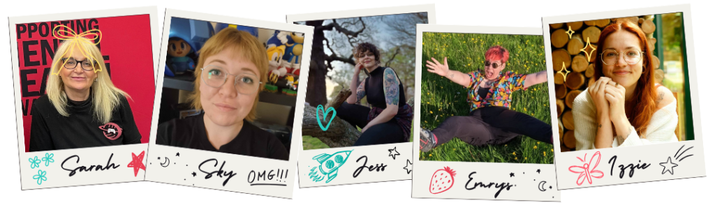 Line of Polaroid photos, from left to right, showing the team members at Safe In Our World: Sarah, Sky, Jess, Em, Izzie. Their names are written on the Polaroid prints, with some colourful doodles.