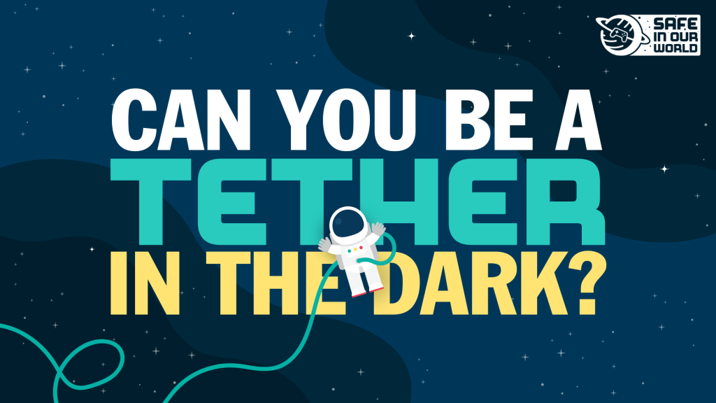 Drifting astronaut in space, with text "can you be a tether in the dark?" behind them, against a space background, and Safe In Our World logo. Image reflects the style used in the free downloadable World Mental Health Day graphics provided by the charity.