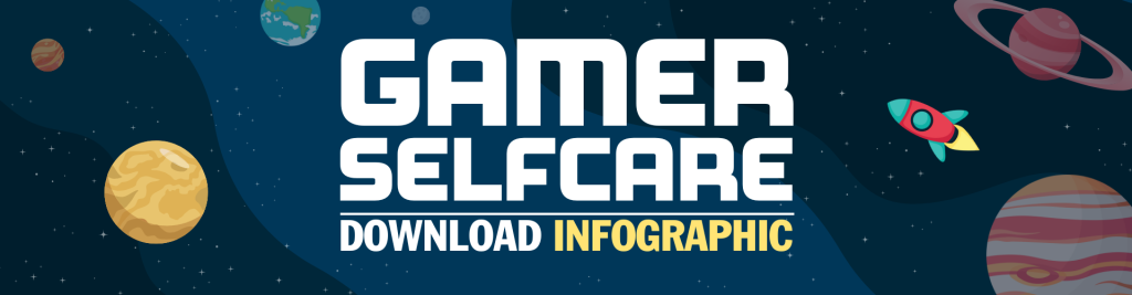 Space themed banner with stars and planets, and the text "Gamer Selfcare" and "download infographic".