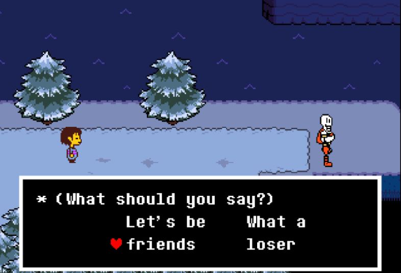 Screenshot from video game Undertale with dialogue option to say "let's be friends" or alternatively "what a loser".
