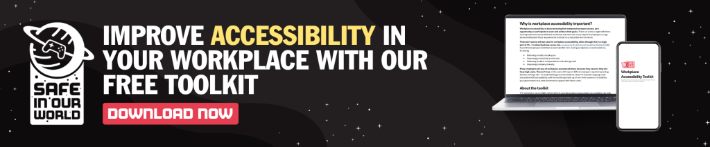 Banner showing a laptop screen and mobile screen of the Workplace Accessibility Toolkit from Safe In Our World, with text "improve accessibility in your workplace with our free toolkit" and a button reading "Download now".